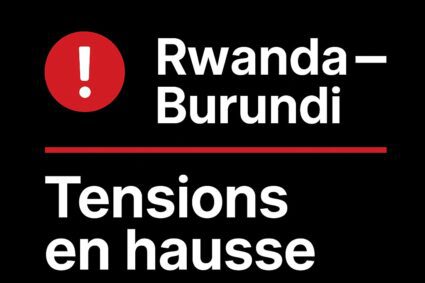 🔥 Burundi–Rwanda : entre tensions, coopération et incertitudes régionales